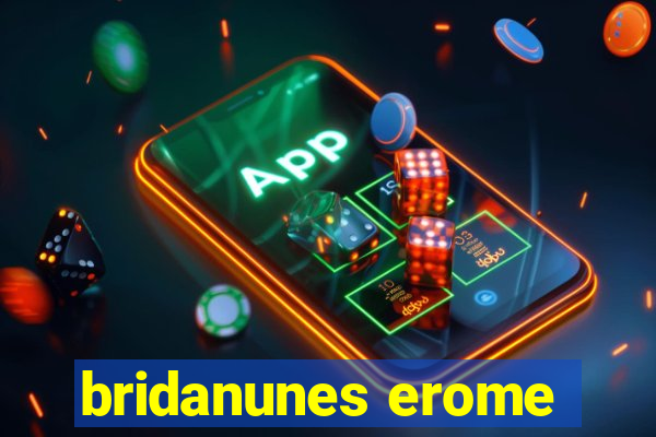 bridanunes erome